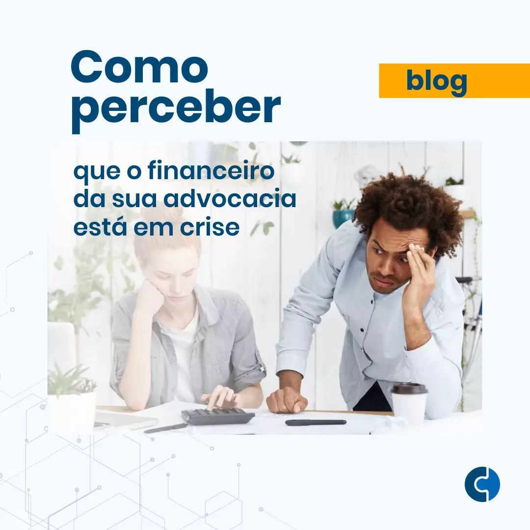 Como perceber que o financeiro da sua advocacia esta em crise