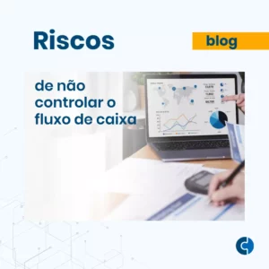 Riscos de não controlar o fluxo de caixa