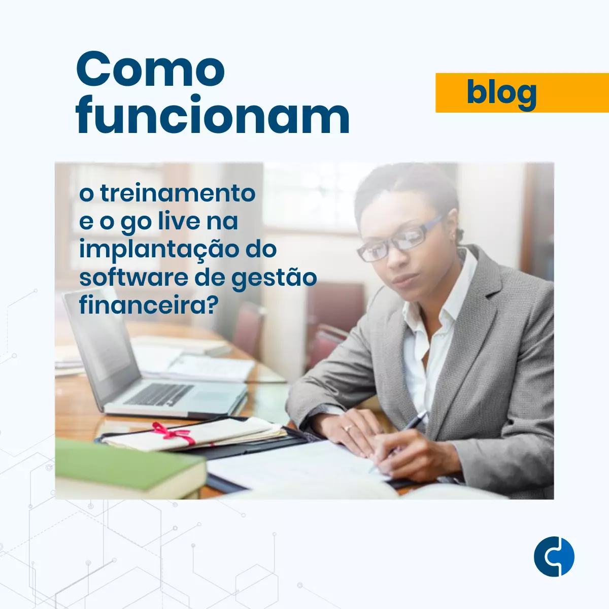 Como funcionam o treinamento e o go live na implantação do software de gestão financeira?