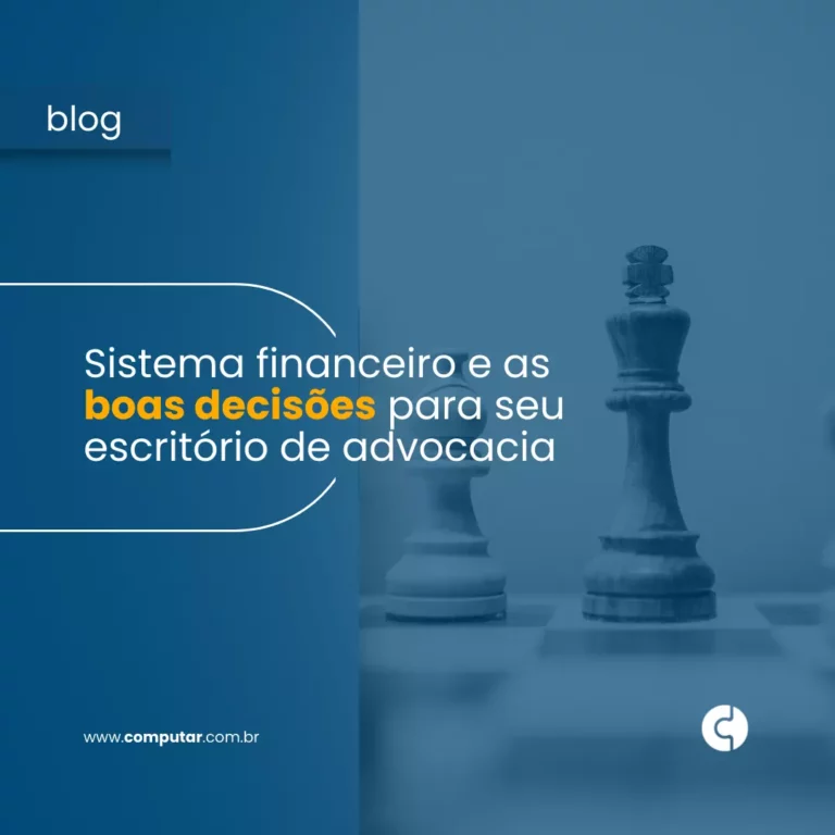 Sistema financeiro e as boas decisões para o seu escritório