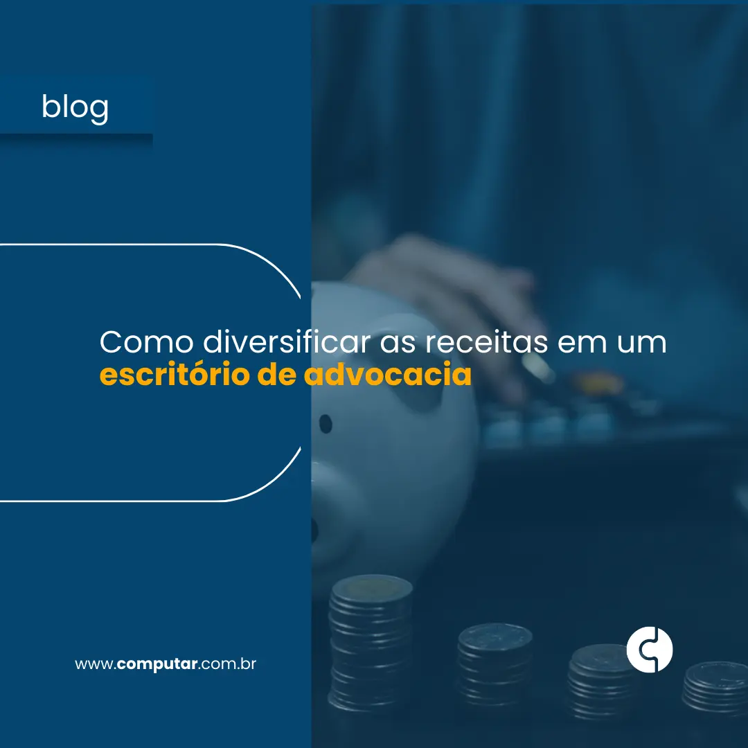 Como diversificar as receitas em um escritório de advocacia